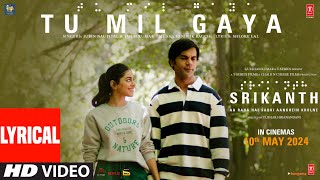 SRIKANTH TU MIL GAYA Lyrics  RAJKUMMAR RAO ALAYA JUBIN NAUTIYALTULSI KUMARTANISHK BHUSHAN K [upl. by Gnaw]