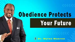 Obedience Protects Your Future 🔴 Dr Myles Munroe Teaching [upl. by Selij]