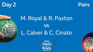 2022 World Indoor Bowls Championships  Day 2 M Royal amp R Paxton vs L Calver amp C Cinato [upl. by Armallas]