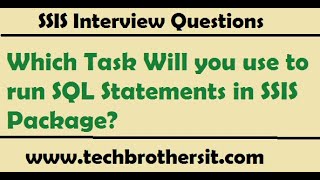 SSIS Interview Questions Answers  Which Task Will you use to run SQL Statements in SSIS Package [upl. by Acinoed]