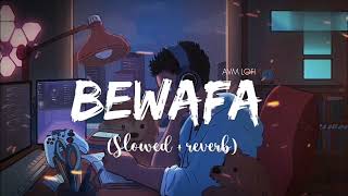 Imran Khan  Bewafa Slowed amp Reverb Avm lofi [upl. by Joashus863]