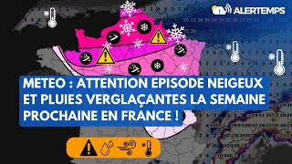 METEO  ATTENTION EPISODE NEIGEUX ET PLUIES VERGLAÇANTES LA SEMAINE PROCHAINE EN FRANCE ❄️⚠️ [upl. by Groark]