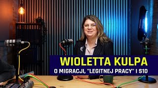 Wioletta Kulpa o migracji quotLegitnej Pracyquot i S10 [upl. by Mahsih]