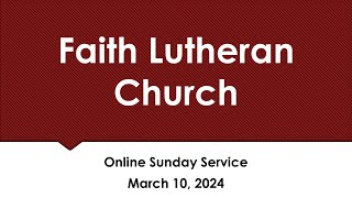 March 10 2024 Online Sunday Service at Faith Lutheran Church Pleasant Hill CA [upl. by Patterson]