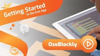 Getting Started in the Evo App OzoBlockly [upl. by Louis961]