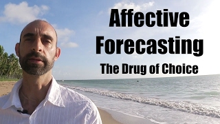 Affective Forecasting The Drug of Choice [upl. by Anahahs563]