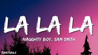 Naughty Boy Sam Smith  La la la Lyrics [upl. by Aidne450]