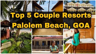 Top 5 Palolem Beach Resorts  Best Beachfront in South Goa  Best Couple Resorts near Palolem Beach [upl. by Karia]