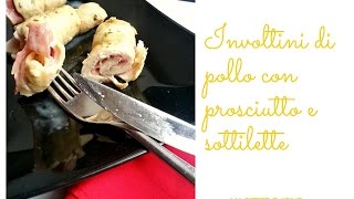 Involtini di pollo al prosciutto e sottilette [upl. by Accebar]