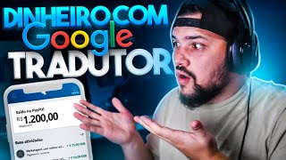 Ganhe 400 por dia com GOOGLE TRADUTOR SIMPLES E FÁCIL [upl. by Euginimod]