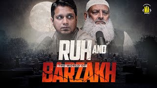 RUH and The World of Barzakh  The MA Podcast feat DrHammad Lakhvi [upl. by Nivrehs]