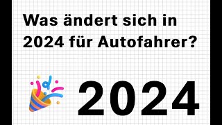 Was ändert sich 2024 für Autofahrer  Autobesitzer [upl. by Alitta]