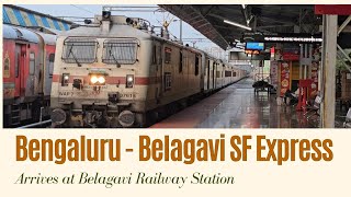 KSR Bengaluru  Belagavi Superfast Express arriving at Belagavi Railway Station  SBCBGMSFE [upl. by Jenks303]