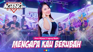 MENGAPA KAU BERUBAH  Reva Wijaya ft Ageng Music Official Live Music [upl. by Silado]