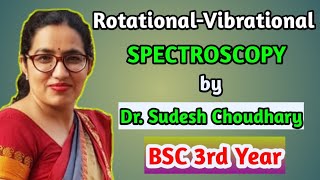 Bsc 3rd year online classes Rotational Vibrational Scpy physical chemistry by Dr Sudesh Choudhary [upl. by Divod]