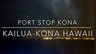 KailuaKona Cruise Port Stop Hawaii  Places to visit  Travel and Cruise Tips [upl. by Four685]