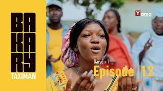 Série  BAKARY TAXIMAN  Saison 1  Episode 12 [upl. by Stuckey]