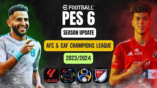 PES 6  Next Season Patch AFC amp CAF Champions League 20232024   Download amp Install [upl. by Plusch]