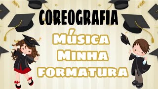 COREOGRAFIA FÁCIL  MÚSICA MINHA FORMATURA [upl. by Ecnerwaled]