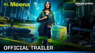 PI Meena  Official Trailer  Tanya Maniktala Parambrata Chatterjee  Prime Video India [upl. by Enileuqaj]