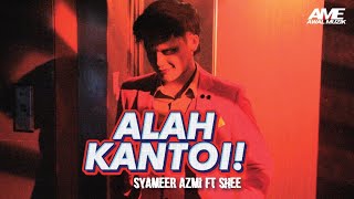 Syameer Azmi  Alah Kantoi feat SHEE Official Music Video [upl. by Lipson281]