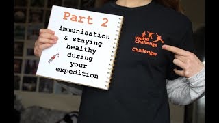 How to keep healthy on your World Challenge expedition  Immunizations Anti Malarials amp more [upl. by Ludeman]