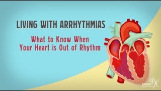 Living with Arrhythmias What to Know When Your Heart is Out of Rhythm [upl. by Yardley]