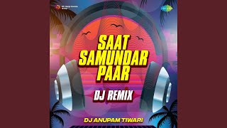 Saat Samundar Paar  Dj Remix [upl. by Aniez]