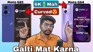 moto G85 vs moto G64 5G  ⚡Full Comparison🔥  Galti Mat Karna❌  Value For Money❓ [upl. by Aelegna]