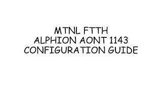 ALPHION AONT 1143 Configuration for MTNL FTTH connection [upl. by Gardener143]