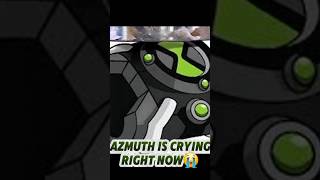 AZMUTH IS CRYING RIGHT NOW shorts omnitrix [upl. by Wolfgang]