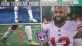 HOW TO WEAR YOUR SOCK LIKE ODELL UPDATED 2020 [upl. by Clayton]