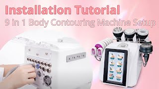 9 in 1 Cavitation Machine Installation  How To Set Up 40K Ultrasonic Fat Slimming Machine [upl. by Iinden452]