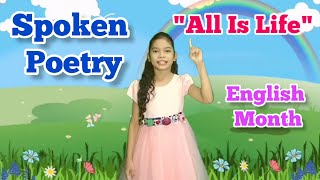 ENGLISH SPOKEN POETRY  ALL IS LIFE  SHORT ENGLISH POEM  ENGLISH MONTH 2022 [upl. by Fasto]