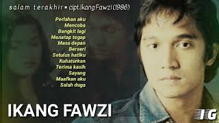 Ikang Fawzi  Salam Terakhir 1986 [upl. by Herrah]