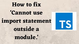 How to fix Cannot use import statement outside a module [upl. by Relyuc694]