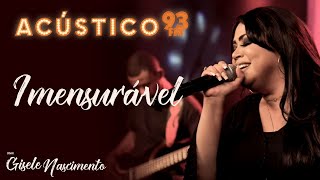 Gisele Nascimento  Imensurável  Acústico 93  AO VIVO  2020 [upl. by Aiuqat967]