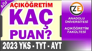 AÖF 2023 YKS Açıköğretim Kaç Puanla Kazanılır TYT ve AYT Bölümleri [upl. by Oriaj]