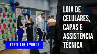 Como montar uma Loja de Acessórios Celulares e Assistência Técnica Loja da Rede HG Smart  Part 1 [upl. by Norym]