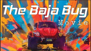 The Baja Bug Movie Feature Film [upl. by Walls386]