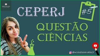 CEPERJ  Questão 5  CIÊNCIAS e BIOLOGIA [upl. by Paulson]