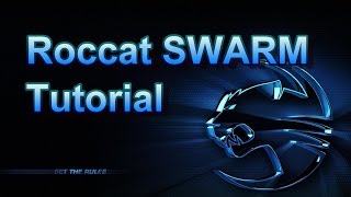 Roccat Swarm Tutorial [upl. by Anstice]