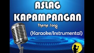 Aslag Kapampangan Theme Song KaraokeInstrumental [upl. by Henriha740]