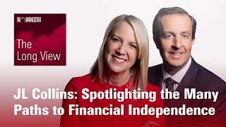 The Long View JL Collins  Spotlighting the Many Paths to Financial Independence [upl. by Otsuaf]