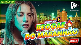 REGGAE DO MARANHÃO 2023 • O MELHOR DO REGGAE INTERNACIONAL • REGGAE REMIX 2023 SELEÇÃO TOP [upl. by Kreager]