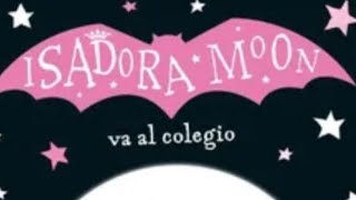 ISADORA MOON VA AL COLEGIO CAPITULO 1 [upl. by Nnylyma]