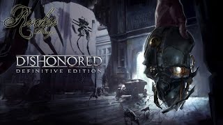 Dishonored Definitive Edition  Part 3 [upl. by Nhguavad]