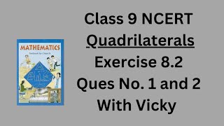 Class 9 NCERT  Quadrilaterals  Exercise 82 Ques No 1 and 2 New Book  Classes With Vicky [upl. by Olag746]