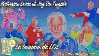 Le trauma de LOL  Katherine Levac et Jay Du Temple  Extrait Sous Écoute [upl. by Aidnahs737]