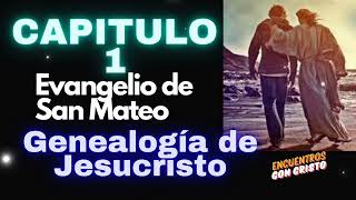 Genealogía de Jesucristo CAPITULO 1 de San Mateo EncuentrosconCristo [upl. by Edison]